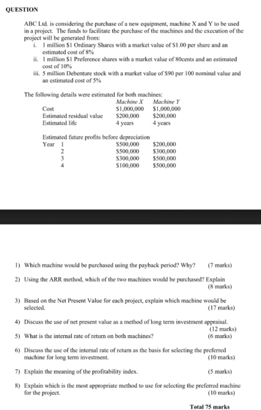 Which machine would be purchased QUESTION ABC Lid. is considering the purchase