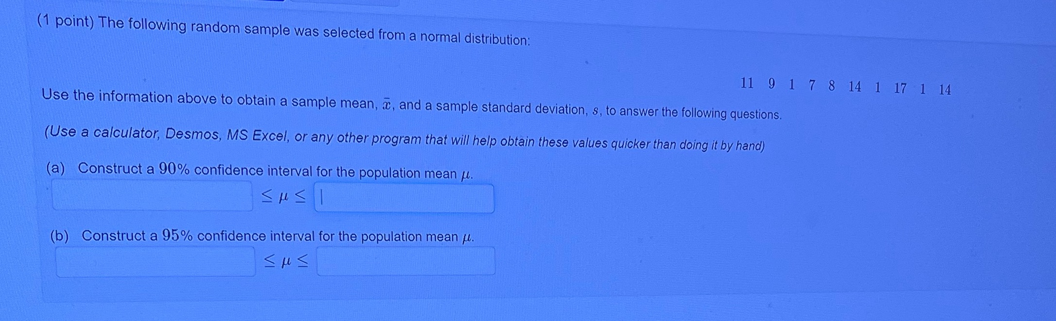 Help!!!! (1 point) The following random sample was selected from a normal