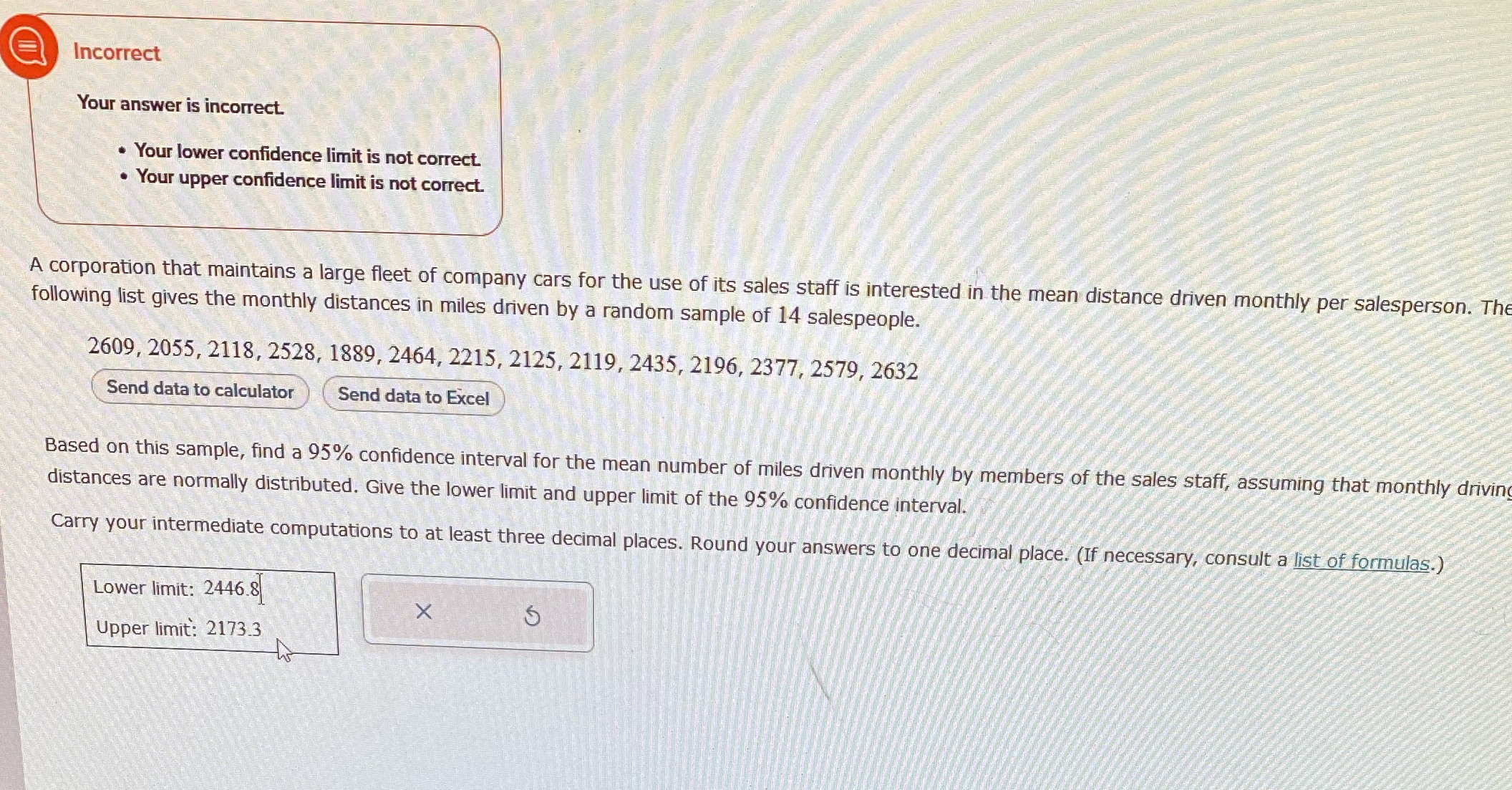 Incorrect Your answer is incorrect . Your lower confidence limit is