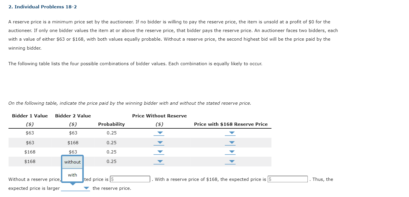 the auctioneer. If only one bidder values the item at or above