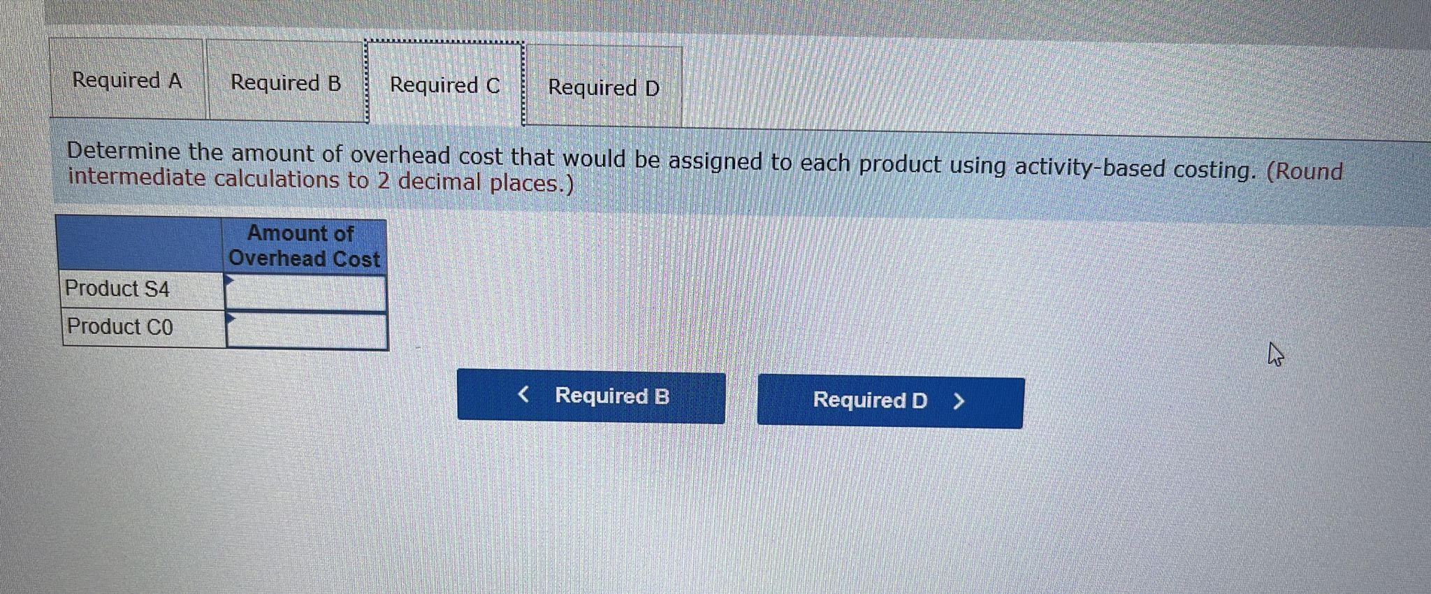 using activity-based costing. Activity Cost Pools Machining Setting Up Other Total Equipment