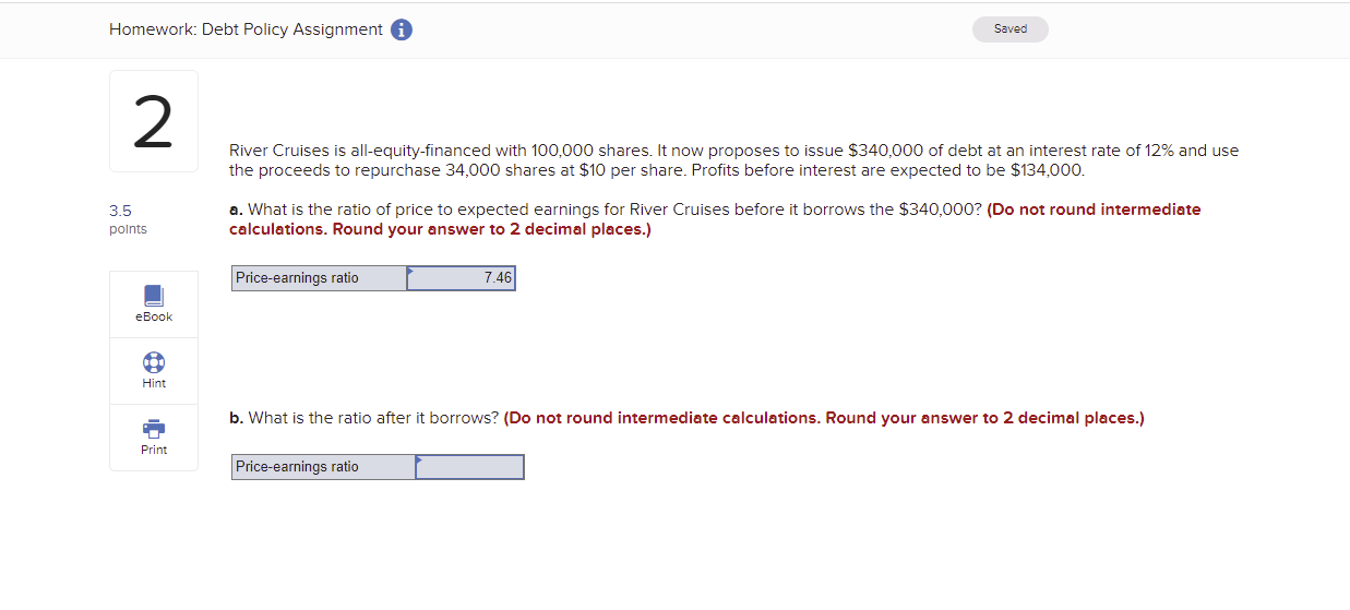Need help with part b Homework: Debt Policy Assignment Saved 2 River