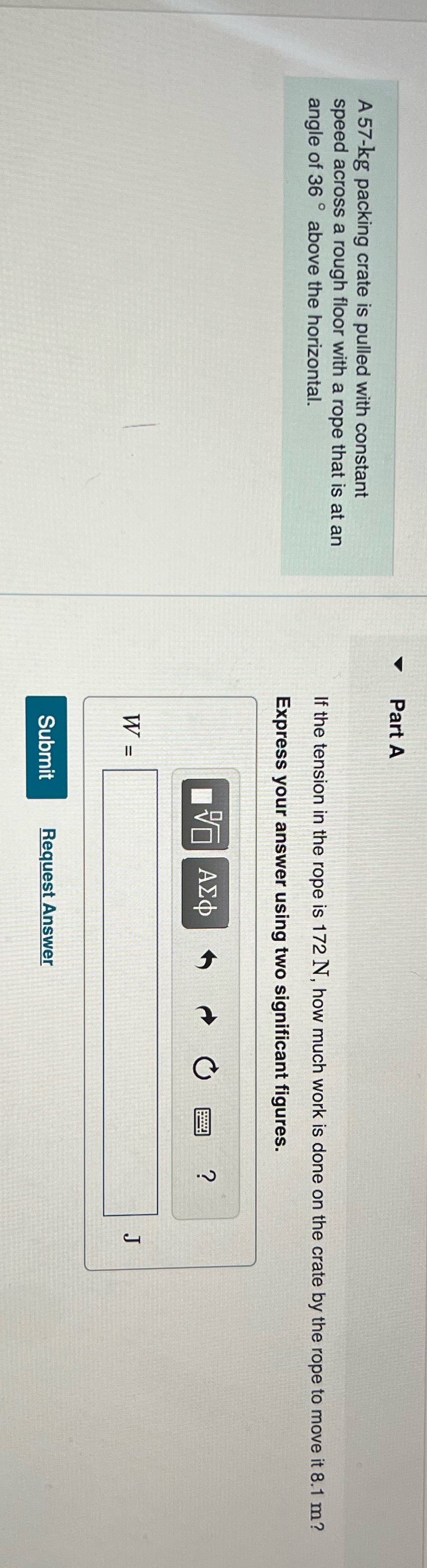  Part A A 57-kg packing crate is pulled with constant speed