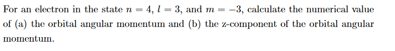 For an electron in the state n = 4, 1 =