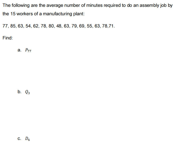 Answer with solution1. The following are the average number of minutes required