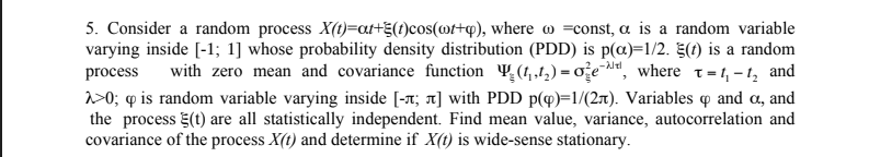 J 2 5. Consider a random process X(t)=aftE()cos(wtto), where w =const, a