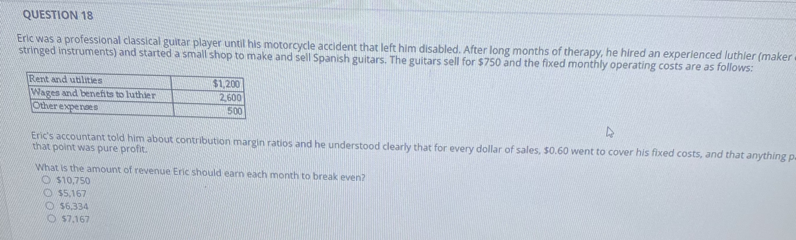 QUESTION 18 Eric was a professional classical guitar player until his