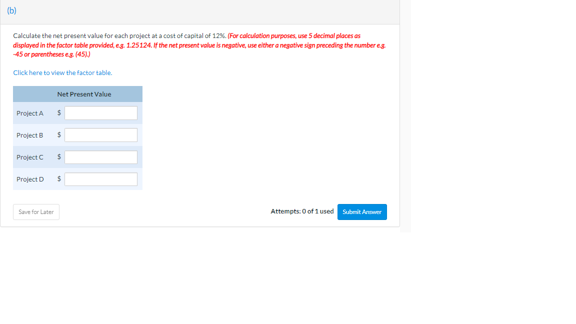  (b) Calculate the net present value for each project at a