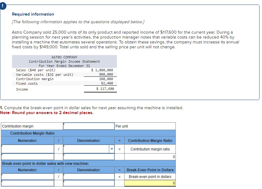 shows the expected results with the machine installed. Assume sales are $1,000,000.