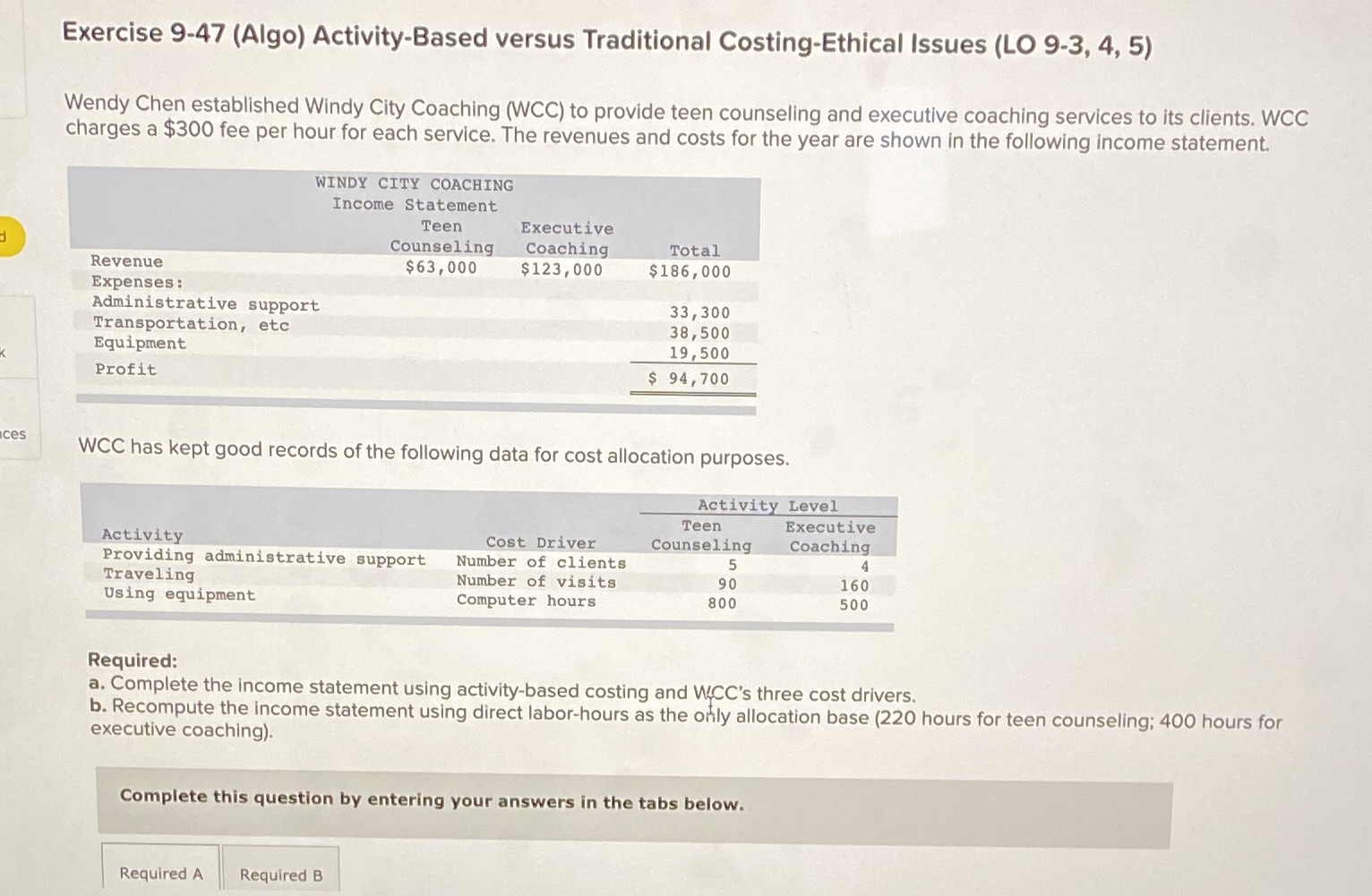  Exercise 9-47 (Algo) Activity-Based versus Traditional Costing-Ethical Issues (LO 9-3, 4,