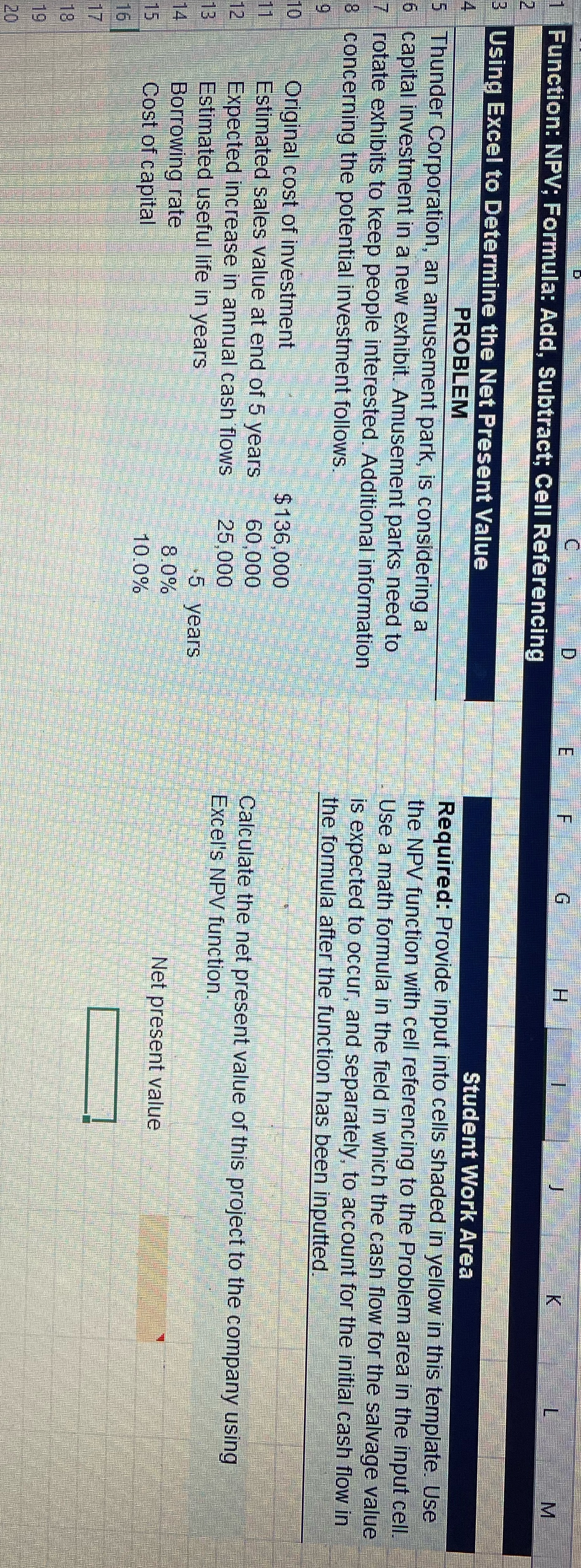  Function: NPV; Formula: Add, Subtract; Cell Referencing m Using Excel to
