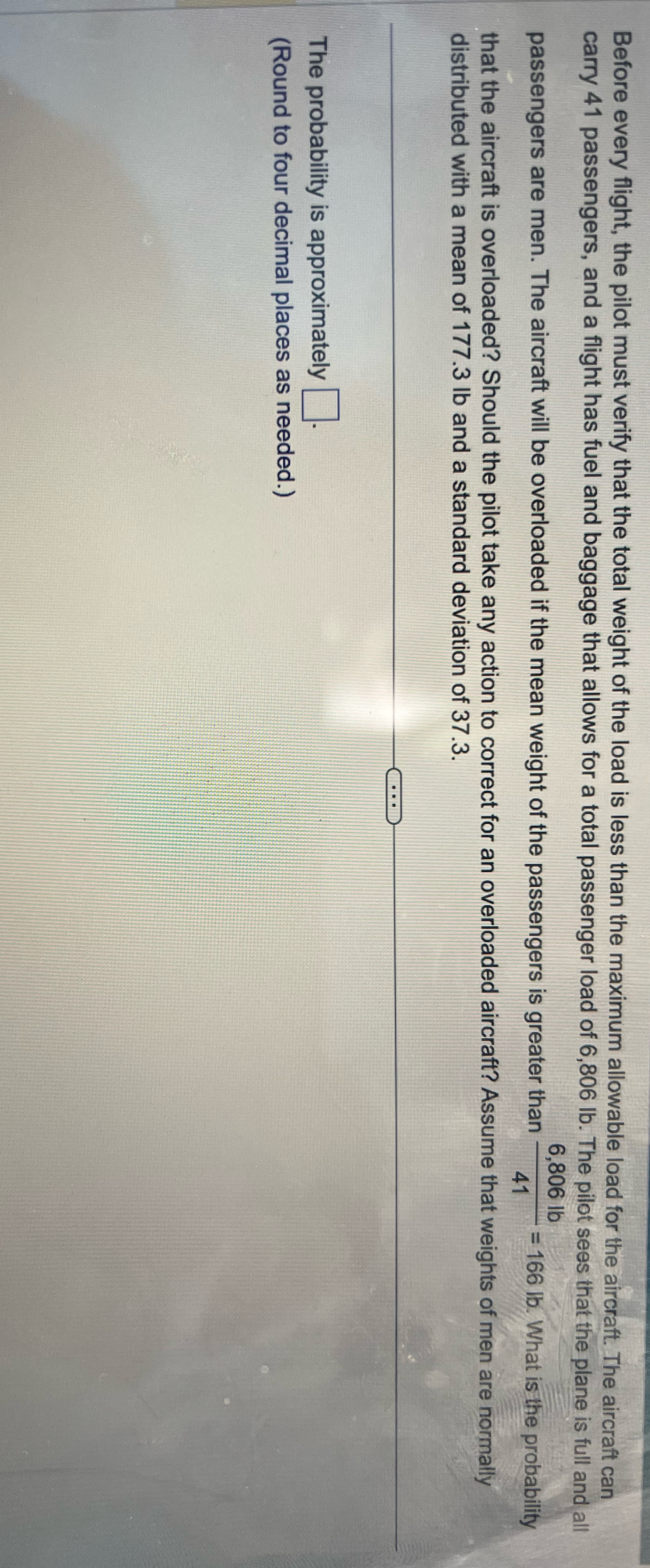 Before every flight, the pilot must verify that the total weight