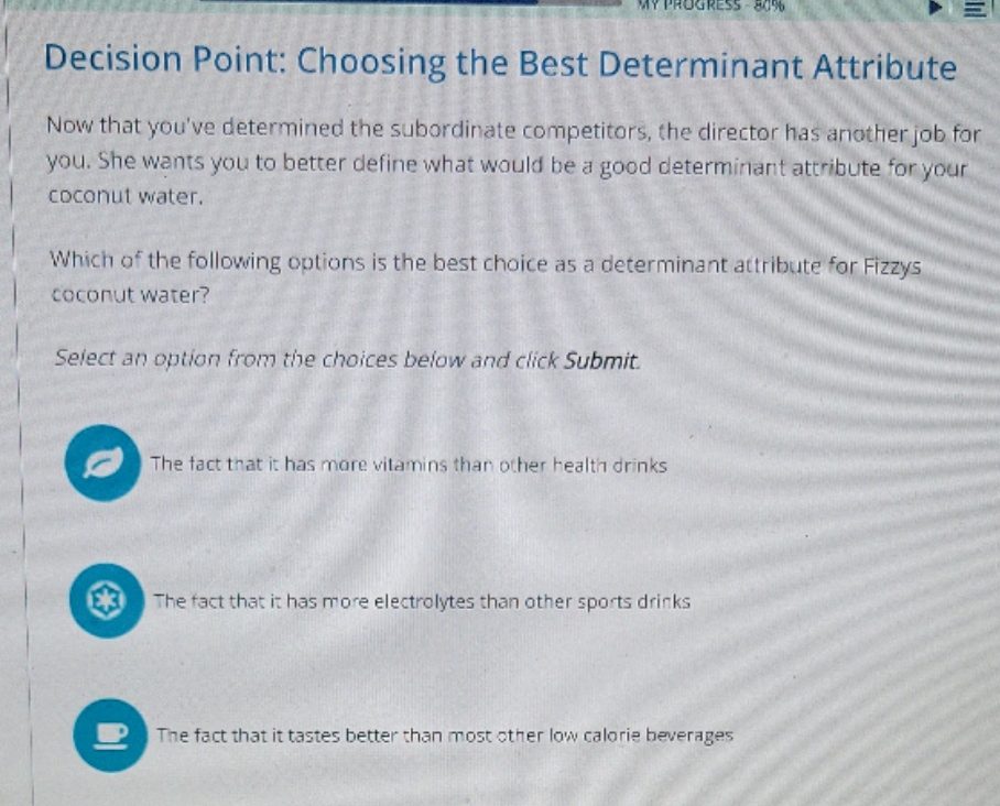 pick the best answer among the 3 below Decision Point: Choosing the