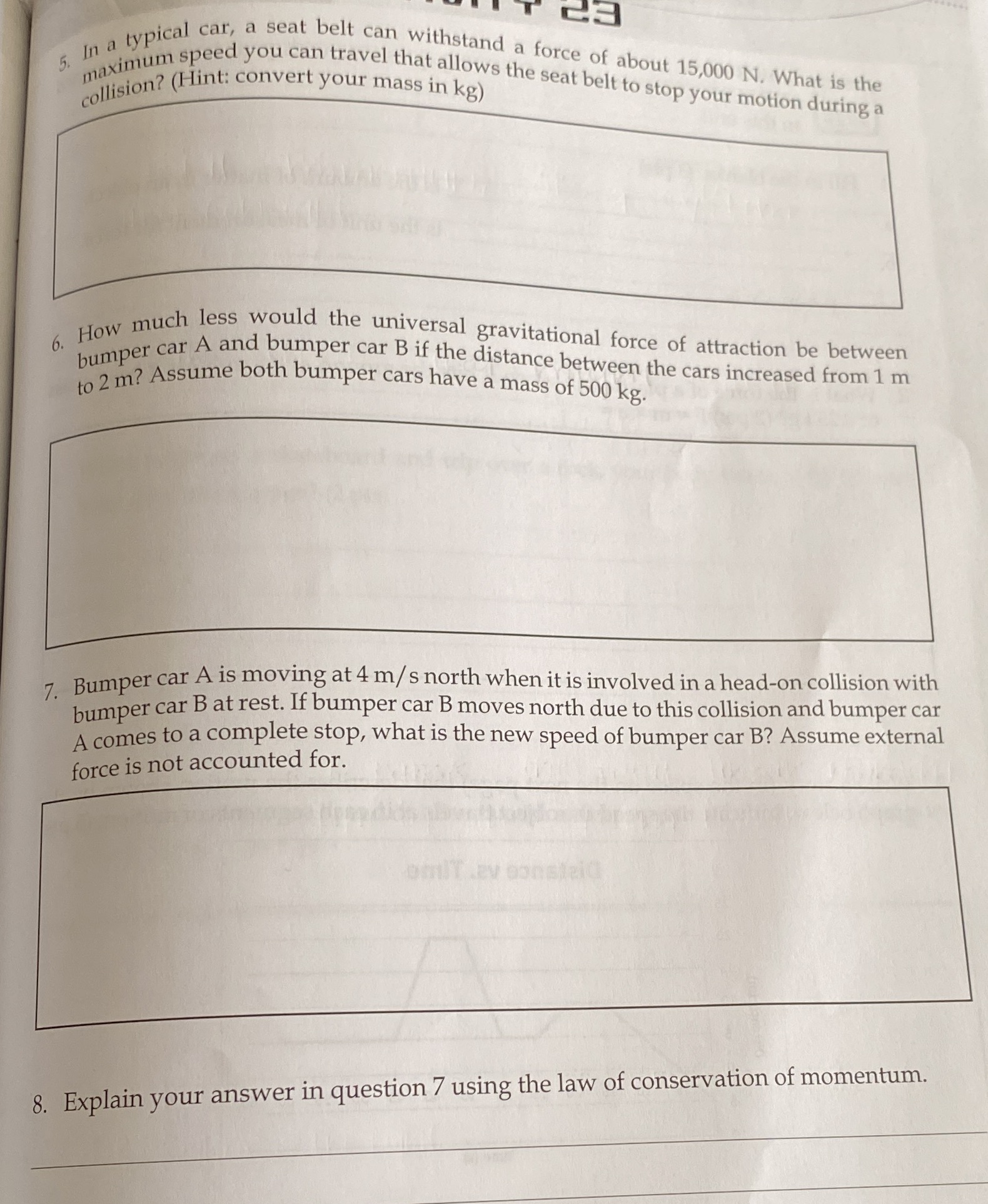 I'm struggling with this assignment In a typical car, a seat belt