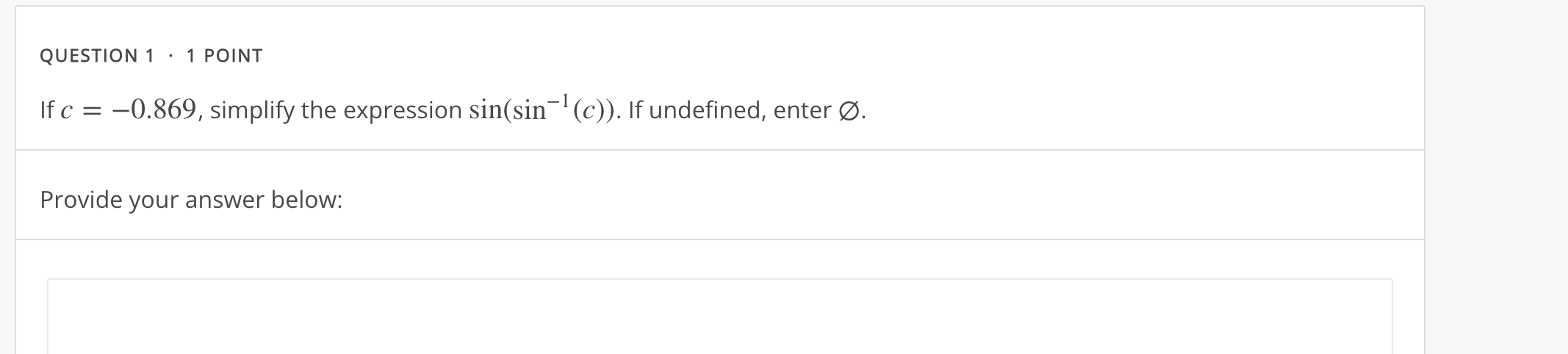 QUESTION 1 . 1 POINT If c = -0.869, simplify the