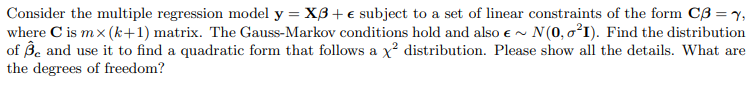IUonsider the multiple regression model 3r = X3 + E subject
