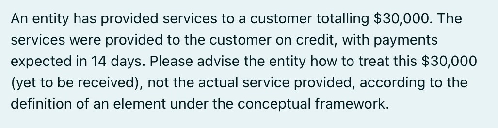 An entity has provided services to a customer totalling $30,000. The