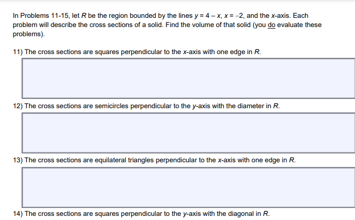 In Problems 6-10, let R be the region bounded by the semicirclex=squareroot4y2