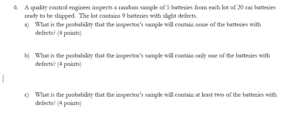  6. A quality control engineer inspects a random sample of 5