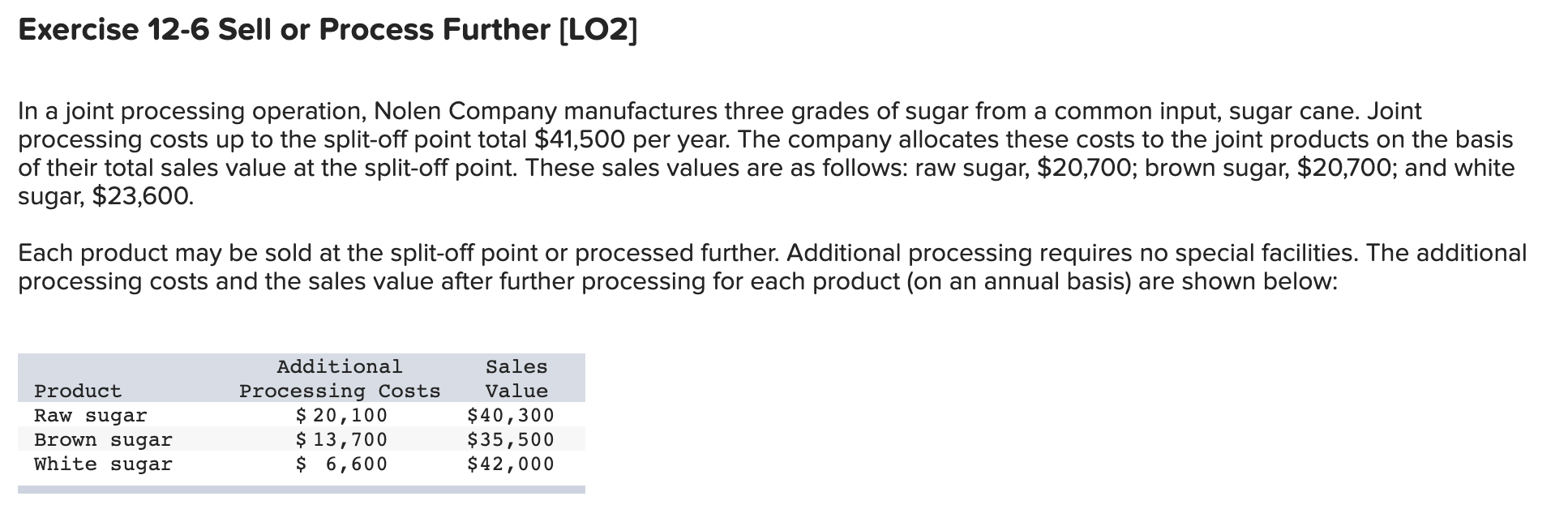  Exercise 12-6 Sell or Process Further [L02] In ajoint processing operation,