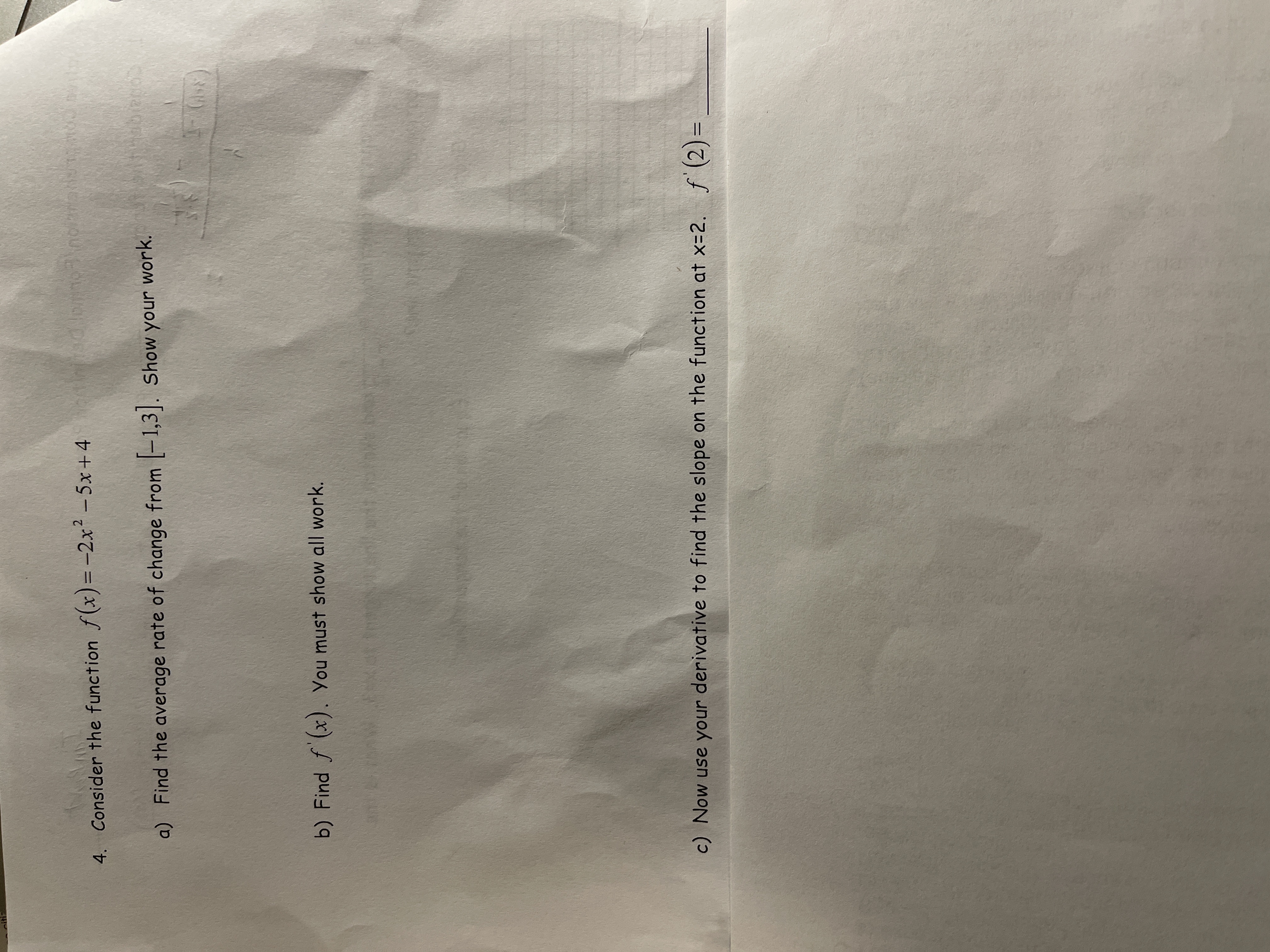  4. Consider the function f (x) =-2x2 -5x+4 a) Find the