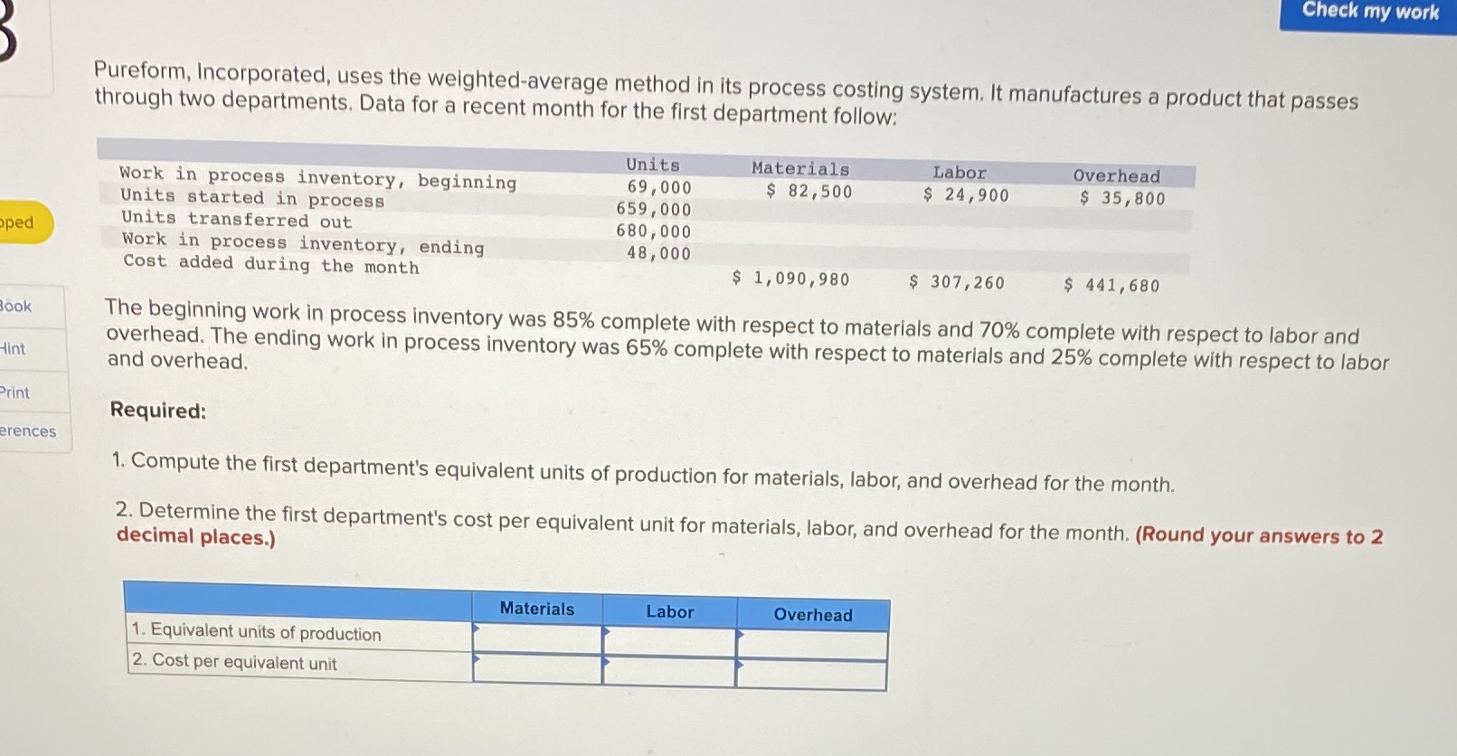 Check my work Pureform, Incorporated, uses the weighted-average method in its