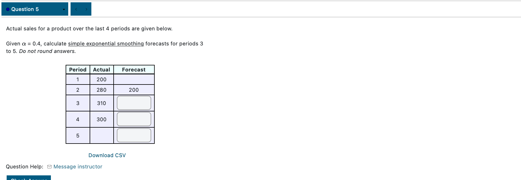 averages. Do not round answers. Month Demand Forecast 2 3 4 5