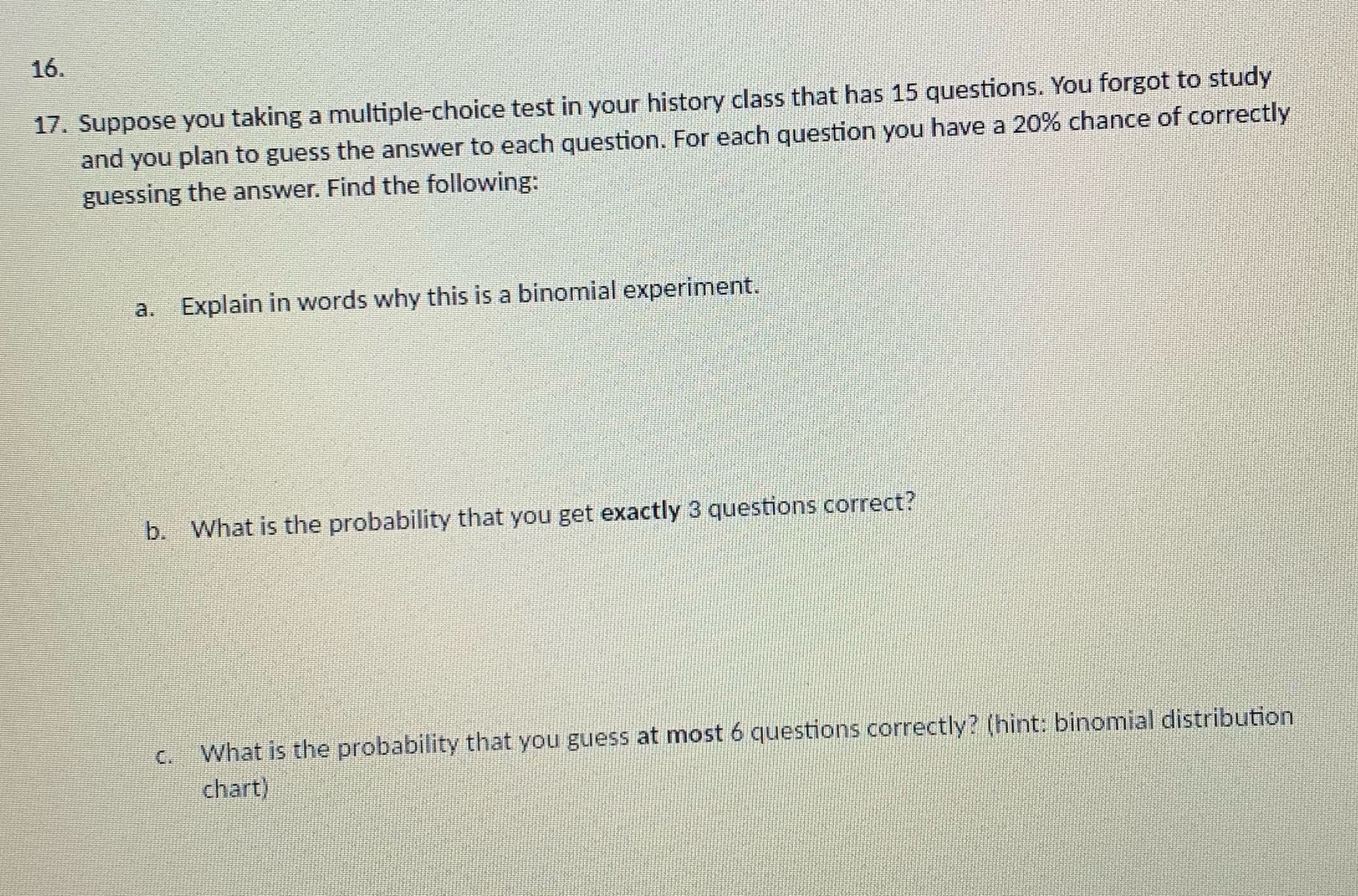 Please help.. :( 16. 17. Suppose you taking a multiple-choice test in