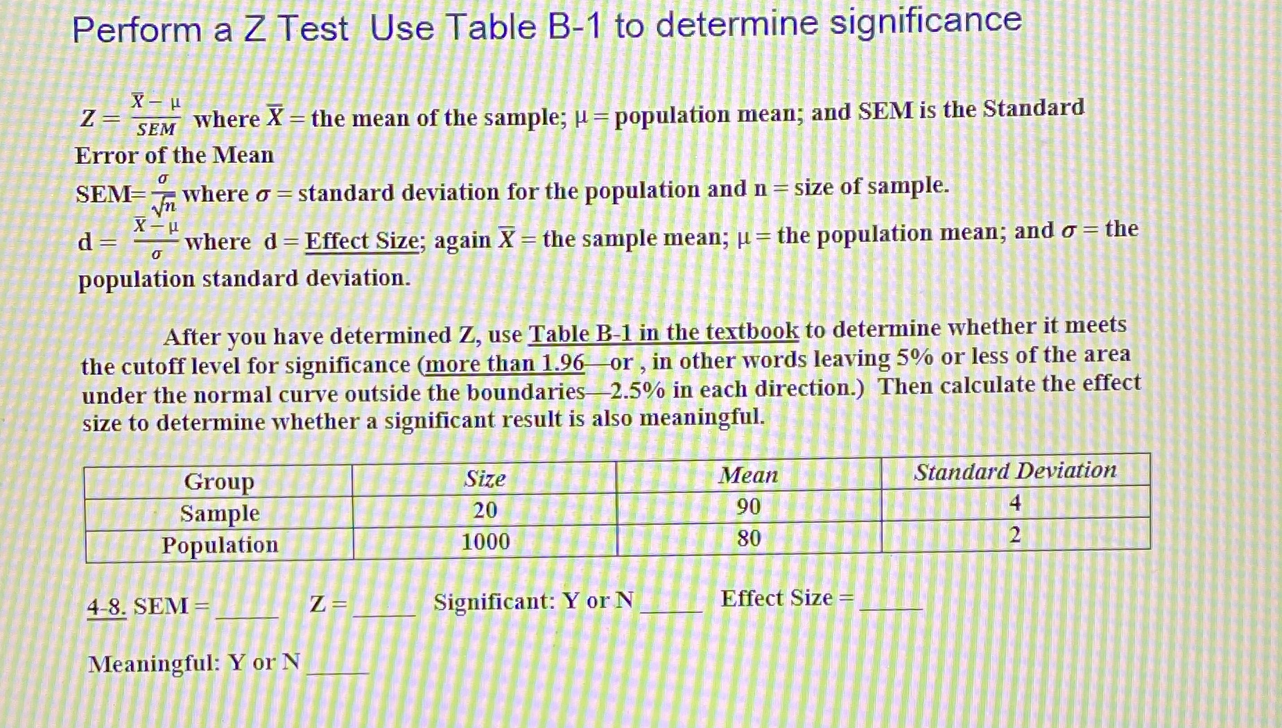 Z test Perform a Z Test Use Table B-1 to determine significance