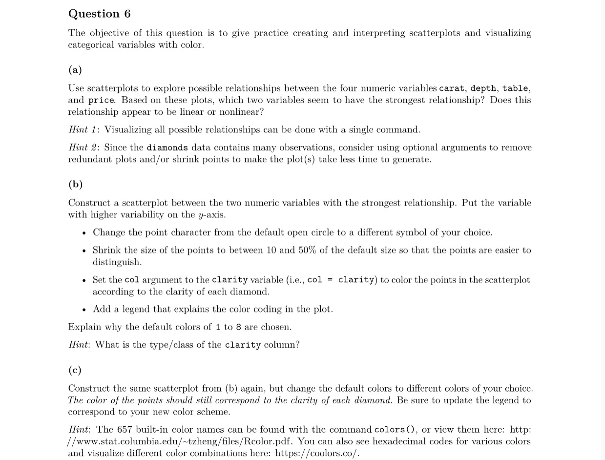 use R as coding language Question 6 The objective of this question