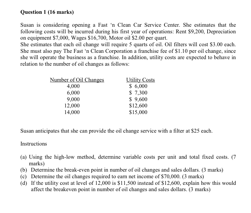  Question 1 (16 marks) Susan is considering opening a Fast '11
