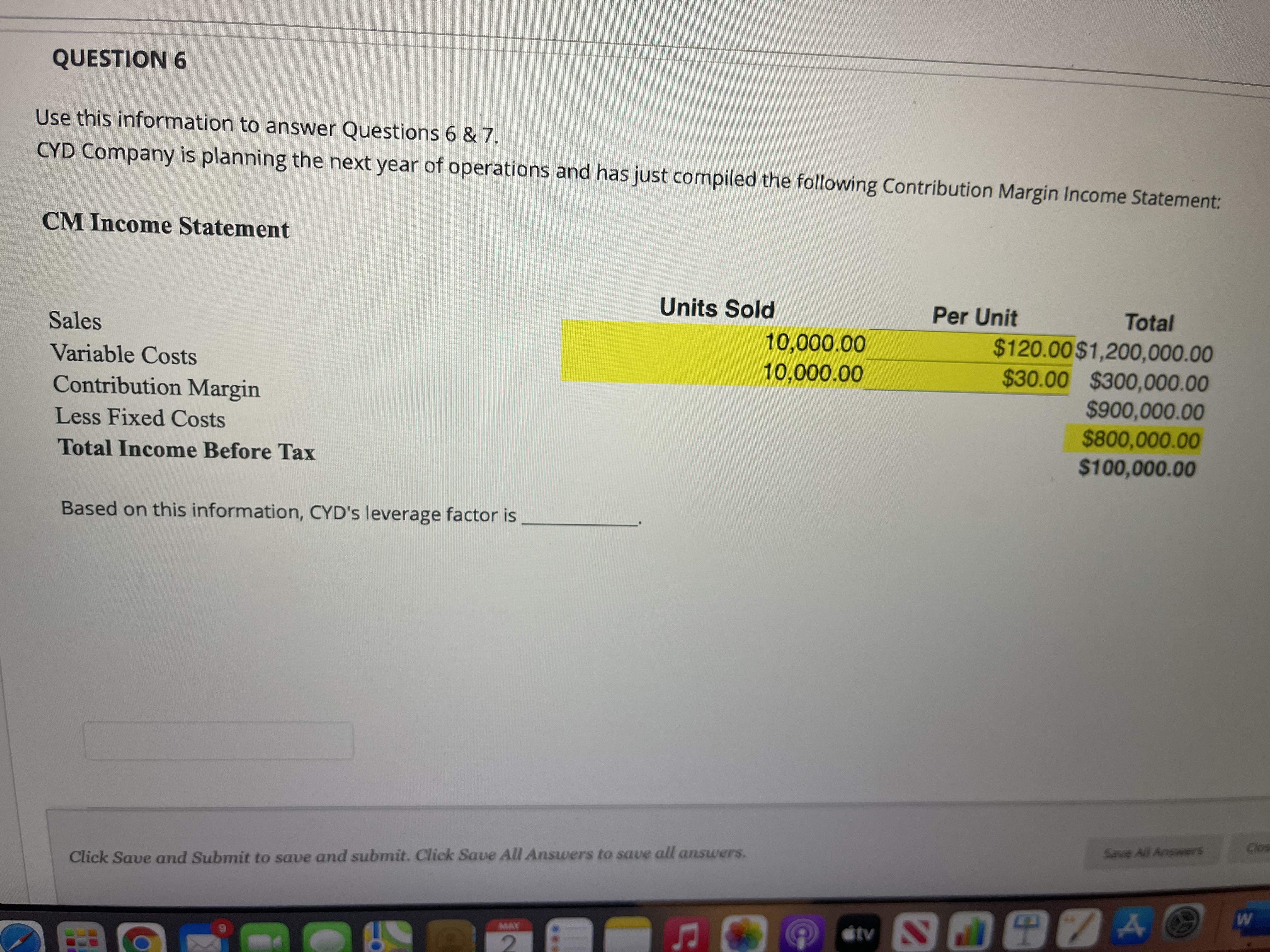$900,000.00 $800,000.00 Total Income Before Tax $100,000.00 Based on this information, CYD's