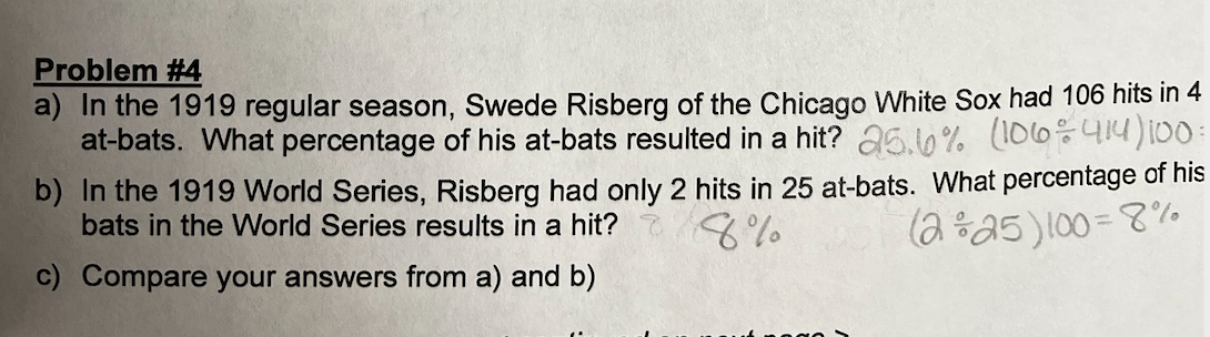  Problem #4 a) In the 1919 regular season, Swede Risberg of