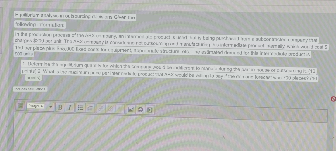 ** PLEASE SEE PICTURE BELOW **Equilibrium analysis in outsourcing decisionsGiven the following