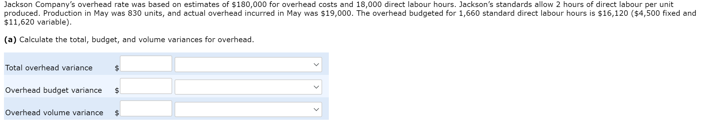 Im completley lost in this problem and need help Jackson Company's overhead