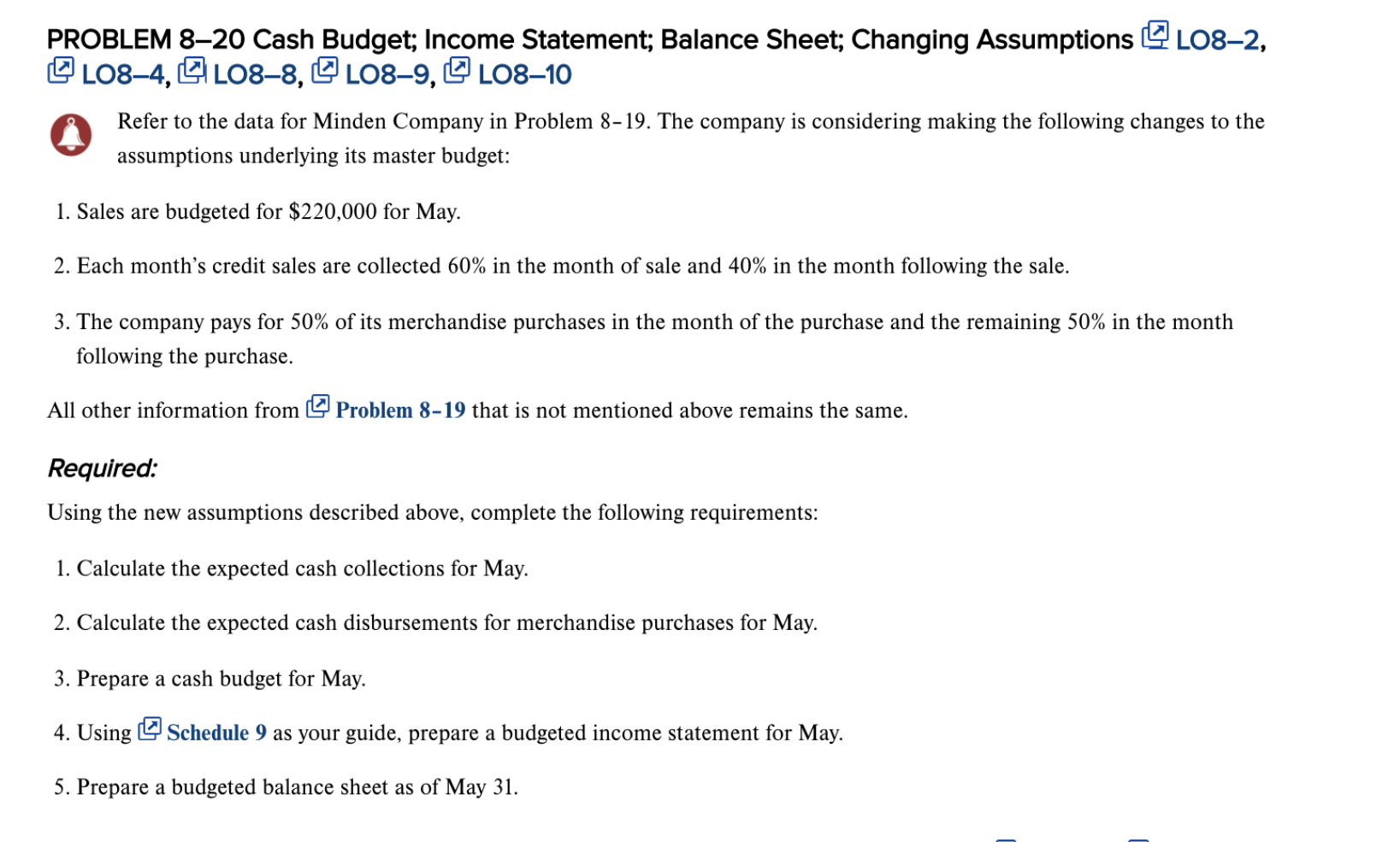 PROBLEM 820 Cash Budget; Income Statement: Balance Sheet; Changing Assumptions L082.