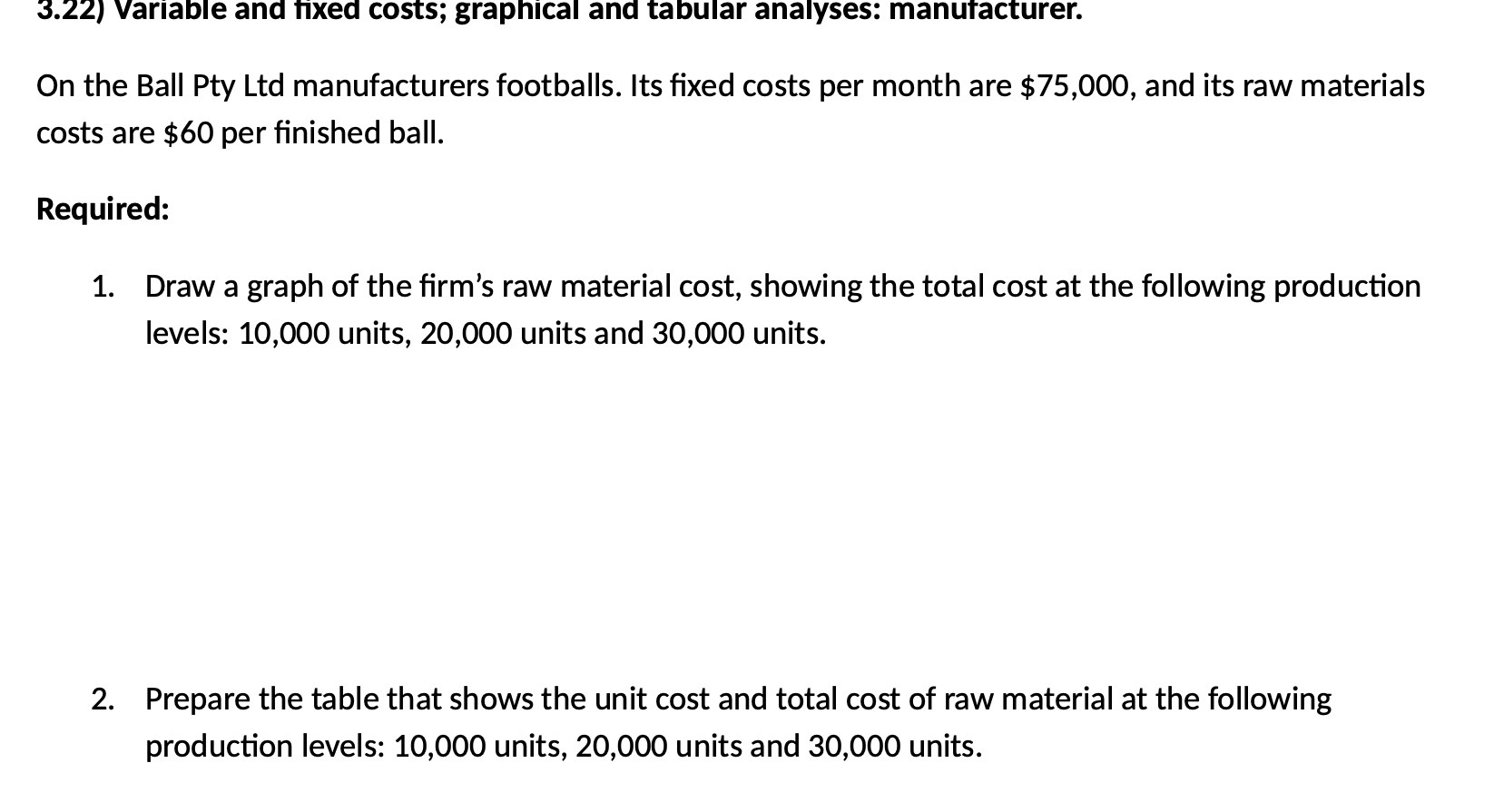 3.22) Variable and fixed costs; graphical and tabular analyses: manufacturer. On