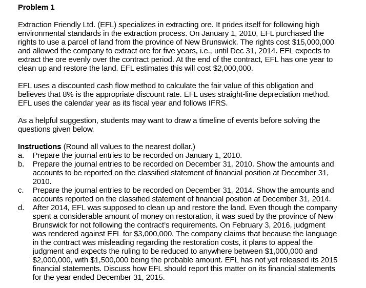  Problem 1 Extraction Friendly Ltd. [EFL] specializes in extracb'ng ore. It