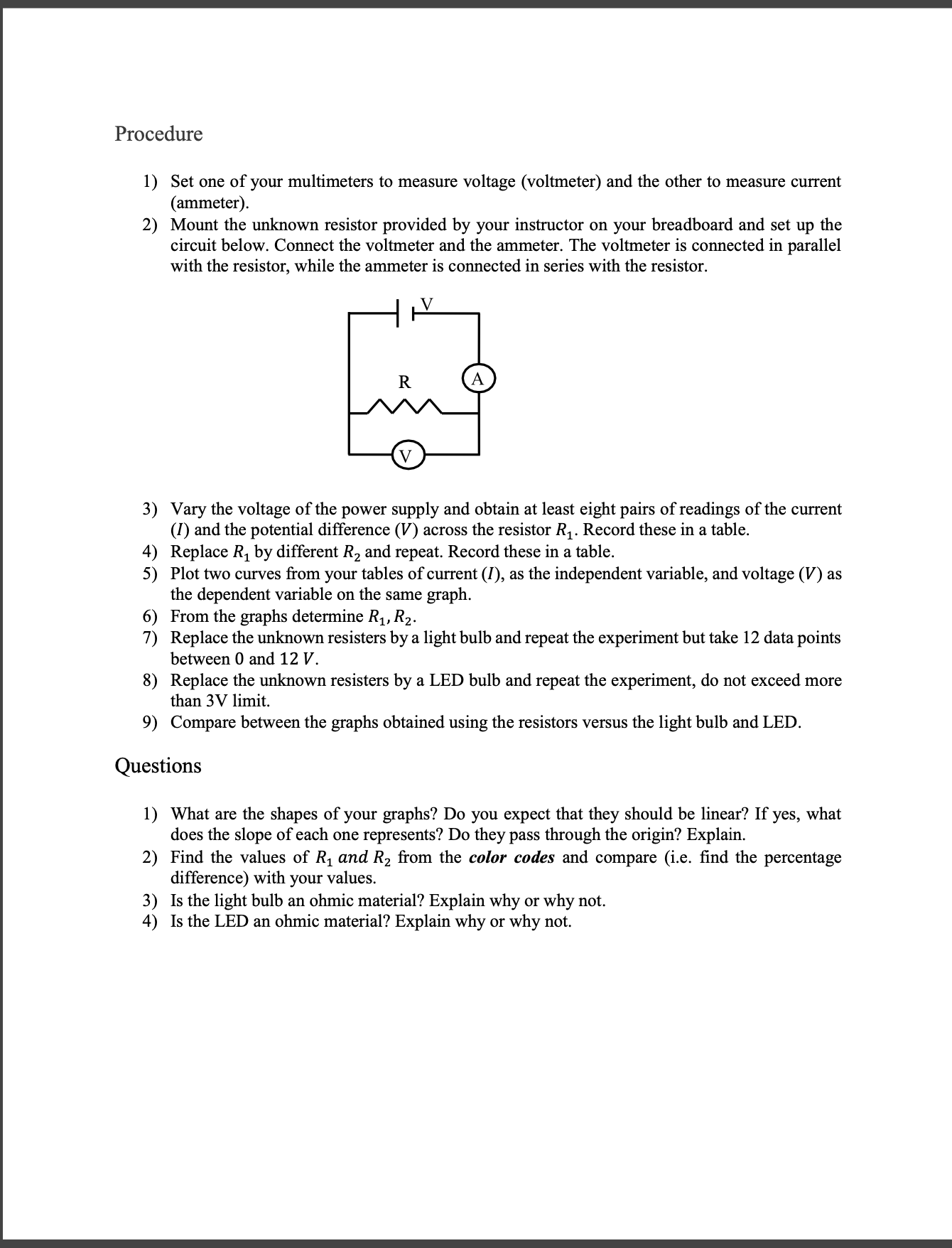 and instructions:Ohm's LawOhm's law states that if a conductor is kept at
