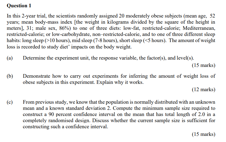 Question 1In this 2-year trial, the scientists randomly assigned 20 moderately obese