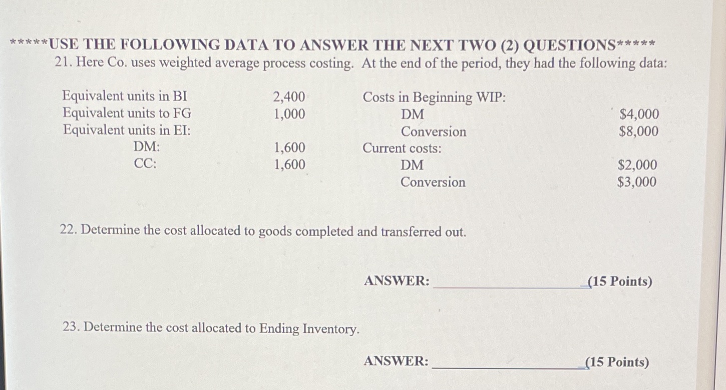 *****USE THE FOLLOWING DATA TO ANSWER THE NEXT TWO (2) OUESTIONS*****21. Here