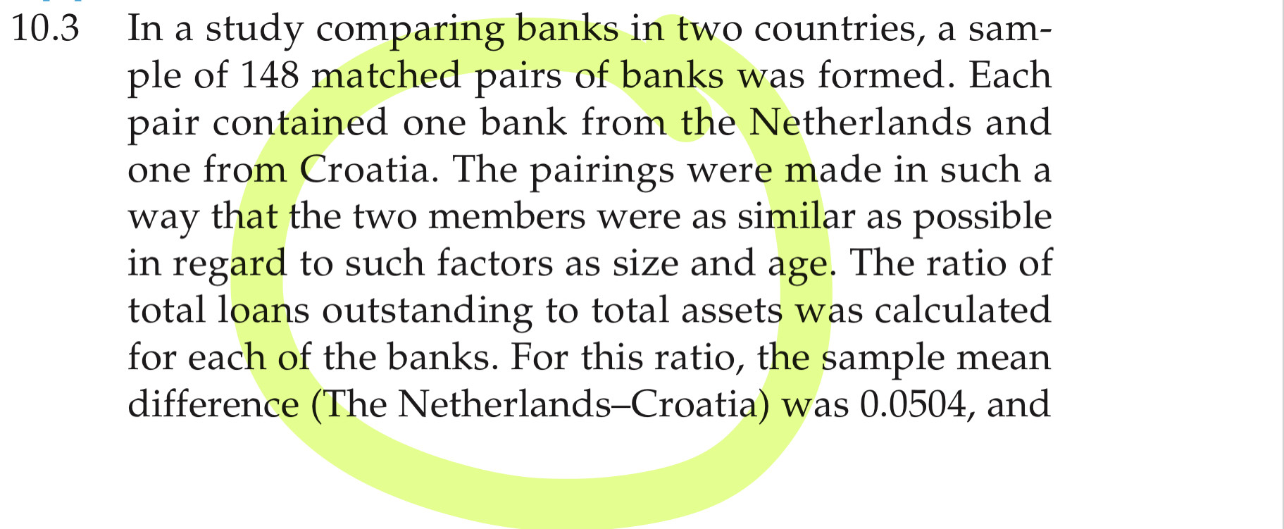  10.3 In a study comparing banks in two countries, a sam-