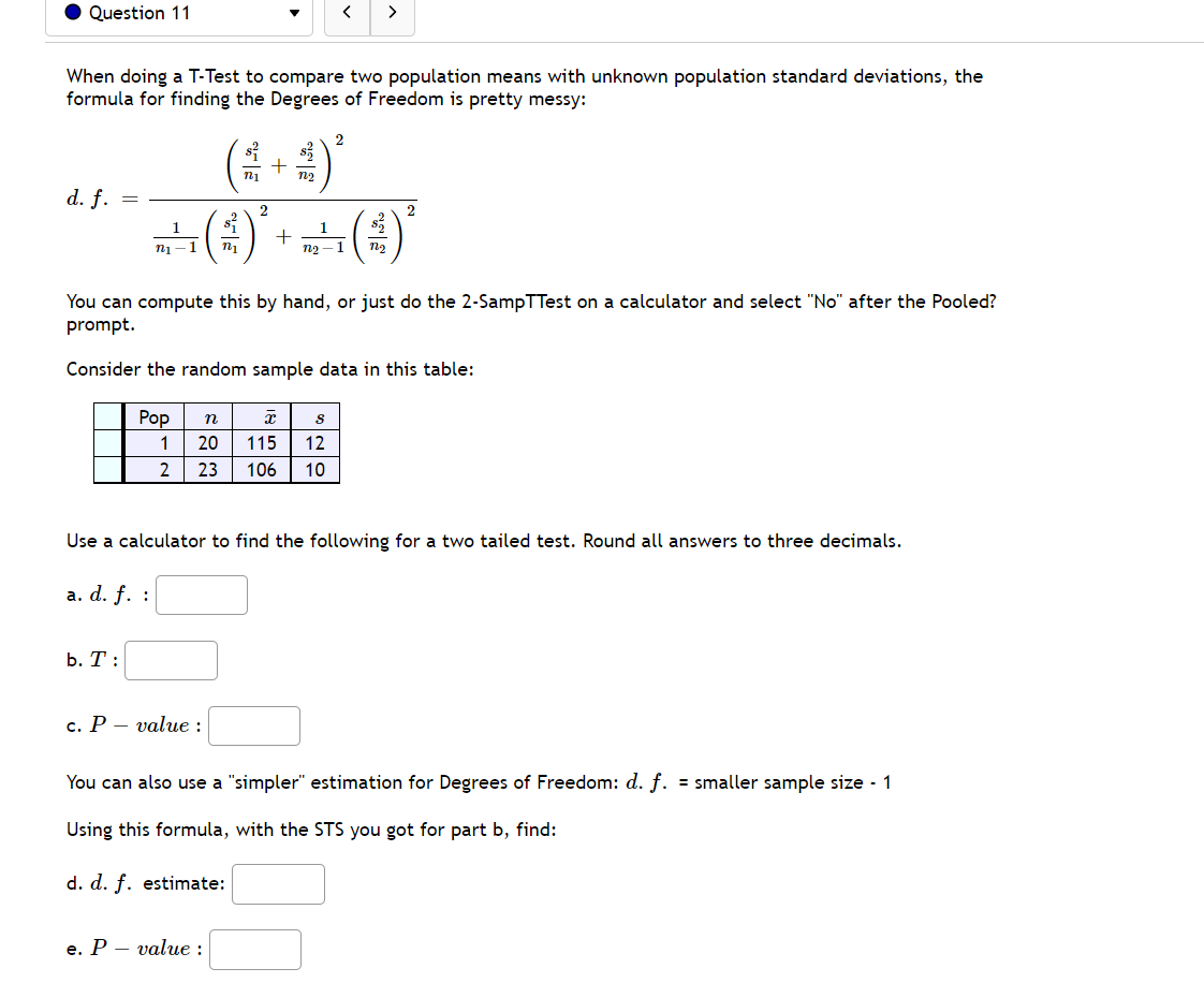  0 Question 1 1 T When doing a T-Test to compare