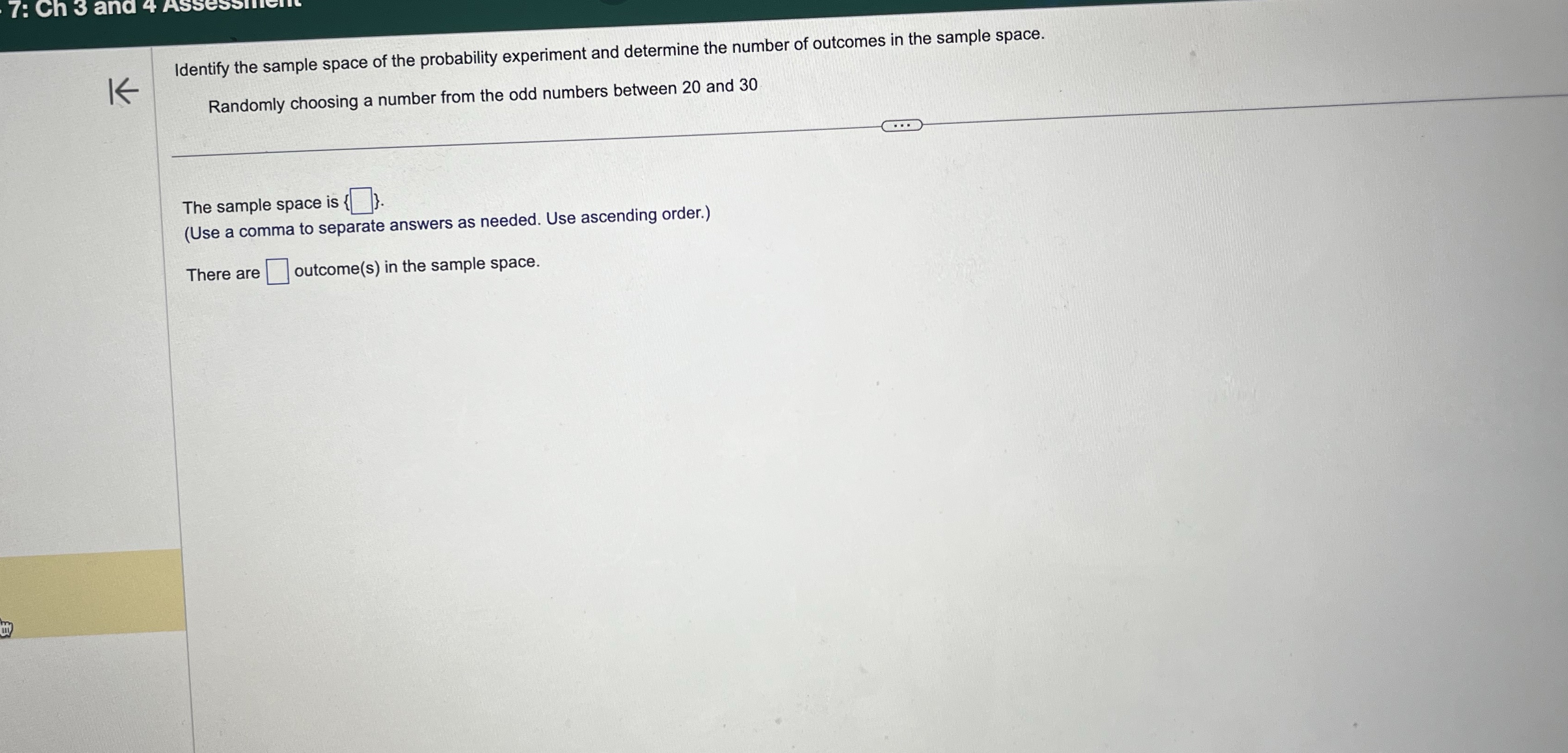  7: Ch 3 and 4 Assess Identify the sample space of