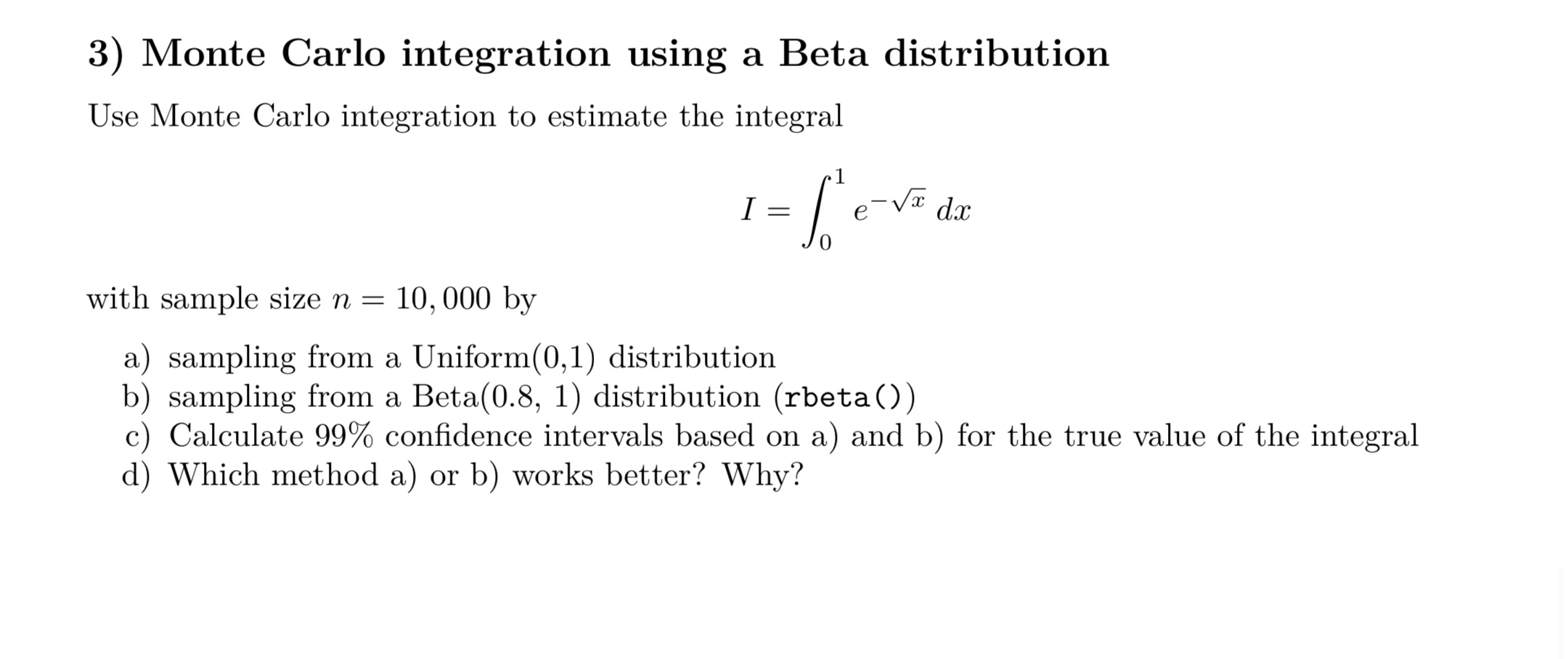 Please use R coding monte Carlo integration. Please show all your R