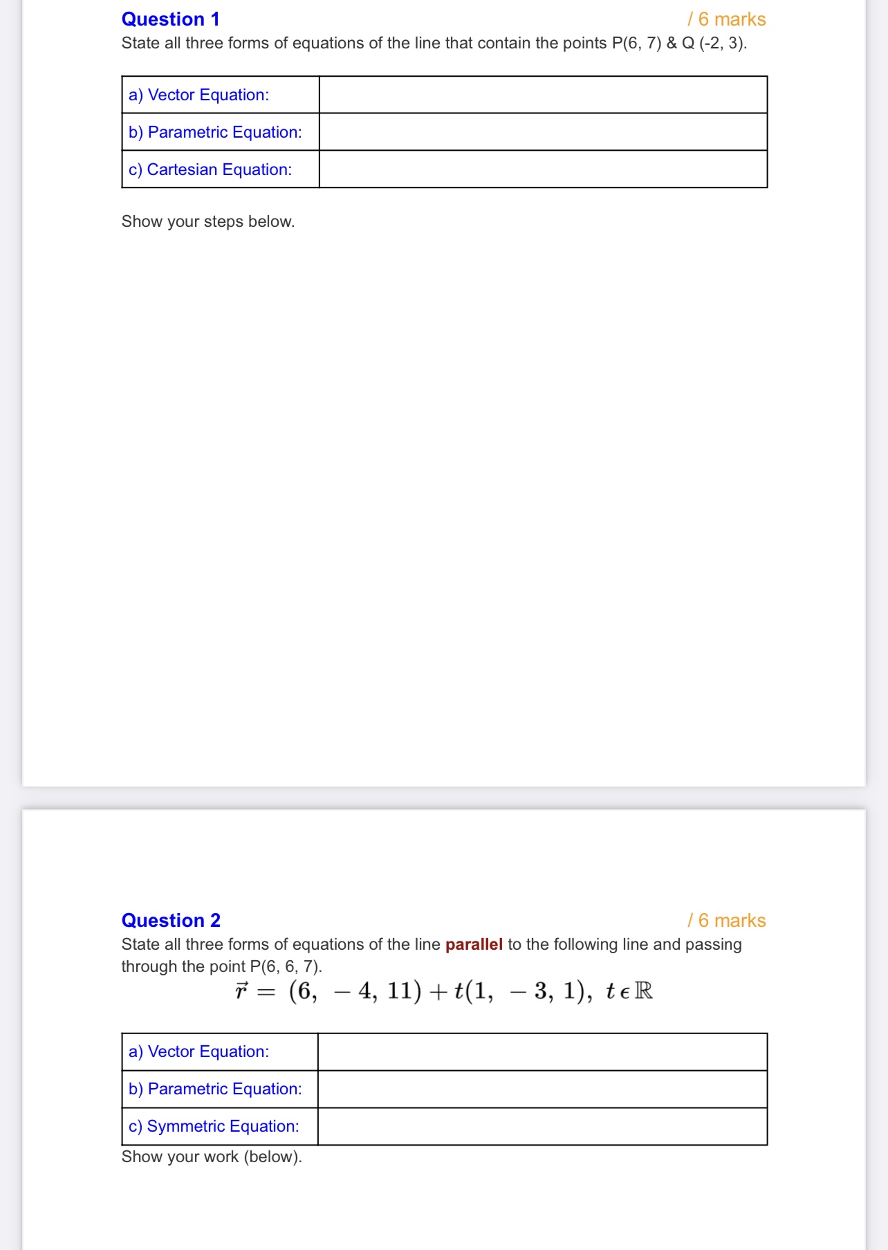 Please answer with DETAILED and ORGANIZED solutions!!! Question 1 / 6 marks