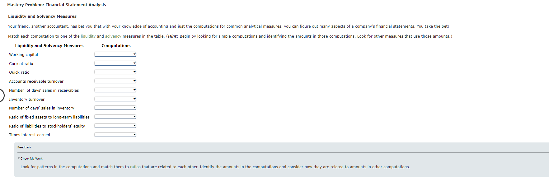  Mastery Problem: Financial Statement Analysis Liquidity and Solvency Measures Your friend,