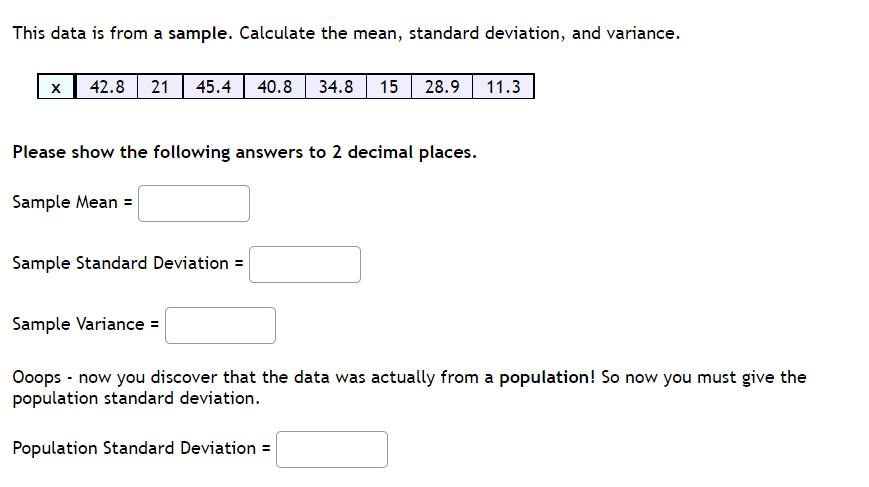 This data is from a sample. Calculate the mean, standard deviation,