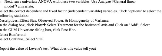  Next, run a univariate ANOVA with these two variables. Use Analyze