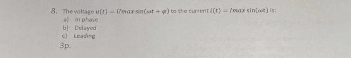  8. The voltage u(t) = Umax sin(wt + () to the